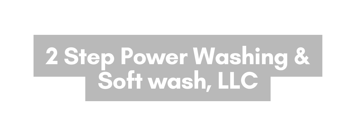 2 Step Power Washing Soft wash LLC